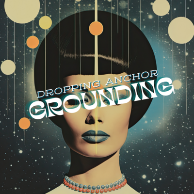 7 SOULSEEKER™ Grounding Audio Download: Dropping Anchor- For Anxiety, Overthinking & Feeling Out of Sorts